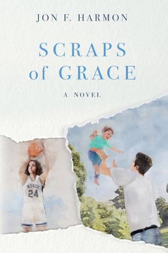 Scraps of Grace: A Novel von Palmetto Publishing