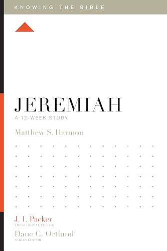 Jeremiah: A 12-Week Study (Knowing the Bible)