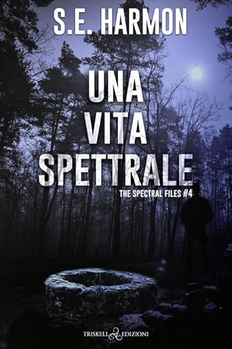 Una vita spettrale. The spectral files (Vol. 4) (Rainbow) von Triskell Edizioni