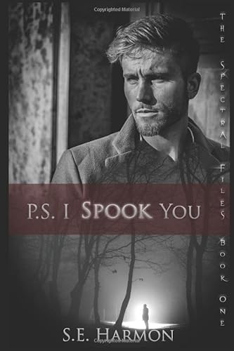 P.S. I Spook You (The Spectral Files, Band 1)