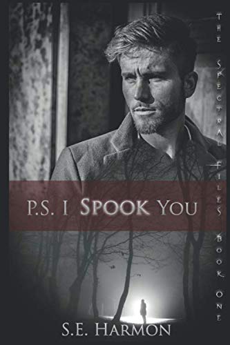 P.S. I Spook You (The Spectral Files, Band 1) von Independently published