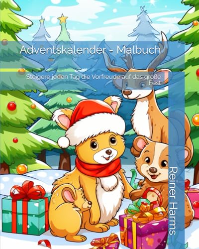 Adventskalender - Malbuch: Steigere jeden Tag die Vorfreude auf das große Fest (Tolle Malbücher für kleine und große Abenteurer und Künstler, sowie für alle, die es noch werden möchten!) Adventskalender - Malbuch: Steigere jeden Tag die Vorfreude auf das große Fest (Tolle Malbücher für kleine und große Abenteurer und Künstler, sowie für alle, die es noch werden möchten!) von Independently published