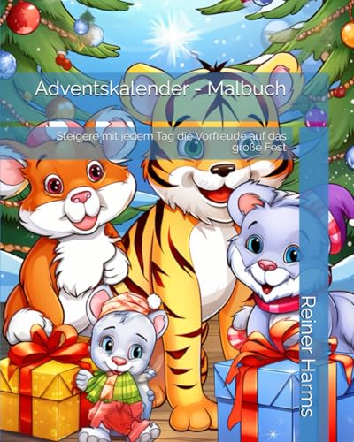 Adventskalender - Malbuch: Steigere mit jedem Tag die Vorfreude auf das große Fest (Tolle Malbücher für kleine und große Abenteurer und Künstler, sowie für alle, die es noch werden möchten!) Adventskalender - Malbuch: Steigere mit jedem Tag die Vorfreude auf das große Fest (Tolle Malbücher für kleine und große Abenteurer und Künstler, sowie für alle, die es noch werden möchten!) von Independently published