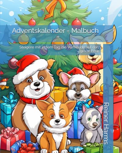 Adventskalender - Malbuch: Steigere mit jedem Tag die Vorfreude auf das große Fest (Tolle Malbücher für kleine und große Abenteurer und Künstler, sowie für alle, die es noch werden möchten!) Adventskalender - Malbuch: Steigere mit jedem Tag die Vorfreude auf das große Fest (Tolle Malbücher für kleine und große Abenteurer und Künstler, sowie für alle, die es noch werden möchten!) von Independently published