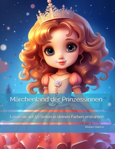 Märchenland der Prinzessinnen: Lasse sie auf 50 Seiten in deinen Farben erstrahlen (Tolle Malbücher für kleine und große Abenteurer und Künstler, sowie für alle, die es noch werden möchten!) Märchenland der Prinzessinnen: Lasse sie auf 50 Seiten in deinen Farben erstrahlen (Tolle Malbücher für kleine und große Abenteurer und Künstler, sowie für alle, die es noch werden möchten!) von Independently published