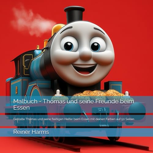 Malbuch - Thomas und seine Freunde beim Essen: Gestalte Thomas und seine fleißigen Helfer beim Essen mit deinen Farben auf 50 Seiten (Tolle Malbücher ... sowie für alle, die es noch werden möchten!) Malbuch - Thomas und seine Freunde beim Essen: Gestalte Thomas und seine fleißigen Helfer beim Essen mit deinen Farben auf 50 Seiten (Tolle Malbücher ... sowie für alle, die es noch werden möchten!) von Independently published
