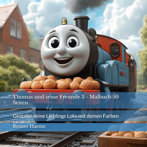 Thomas und seine Freunde 3 - Malbuch 50 Seiten: Gestalte deine Lieblings Loks mit deinen Farben (Tolle Malbücher für kleine und große Abenteurer und ... sowie für alle, die es noch werden möchten!) von Independently published