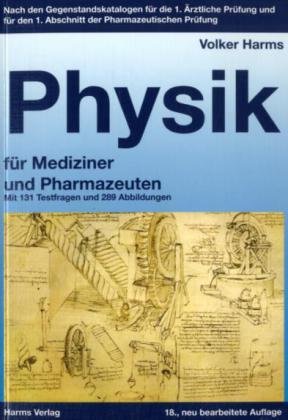 Physik für Mediziner und Pharmazeuten: Nach den Gegenstandskatalogen für die 1. Ärztliche Prüfung und für den 1. Abschnitt der Pharmazeutischen Prüfung