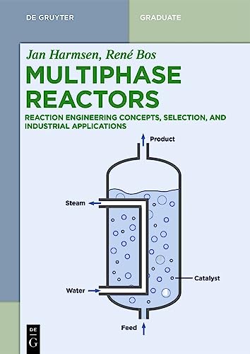 Multiphase Reactors: Reaction Engineering Concepts, Selection, and Industrial Applications (De Gruyter Textbook) von De Gruyter