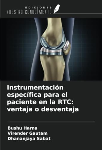Instrumentación específica para el paciente en la RTC: ventaja o desventaja von Ediciones Nuestro Conocimiento