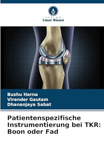 Patientenspezifische Instrumentierung bei TKR: Boon oder Fad