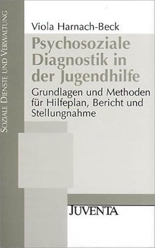 Harnach, Psychosoziale Diagnostik in der Jugendhilfe: Grundlagen und Methoden für Hilfeplan, Bericht und Stellungnahme. (Soziale Dienste und Verwaltung)