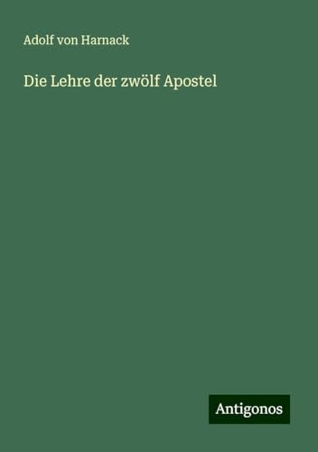 Die Lehre der zwölf Apostel von Antigonos Verlag