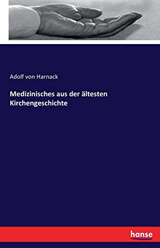 Medizinisches aus der ältesten Kirchengeschichte von Hansebooks