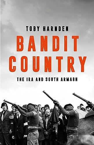 Bandit Country: The IRA and South Armagh von Biteback Publishing