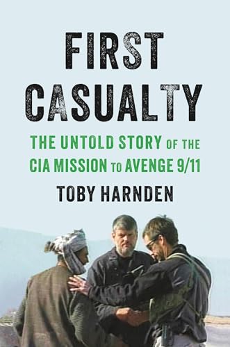 First Casualty: The Untold Story of the CIA Mission to Avenge 9/11 von Little, Brown and Company