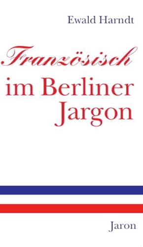 Französisch im Berliner Jargon Französisch im Berliner Jargon