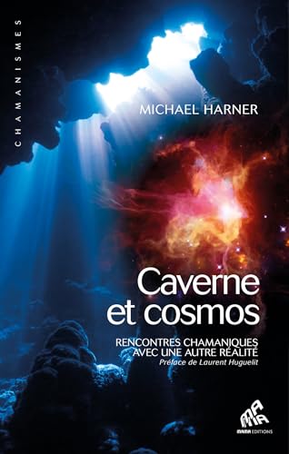 Caverne et cosmos: Rencontres chamaniques avec une autre réalité von MAMA