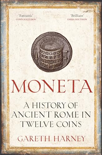 Moneta: A History of Ancient Rome in Twelve Coins von Bodley Head