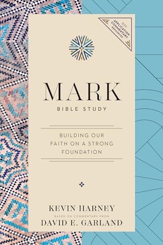 Mark Bible Study: Building Our Faith on a Strong Foundation (Applying the Bible to Life Series) (NIV Application Commentary Resources) von HarperChristian Resources