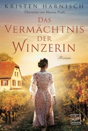 Das Vermächtnis der Winzerin: Roman (Die Winzerin, 3) von Tinte & Feder