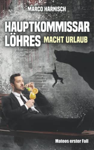 Hauptkommissar Löhres macht Urlaub von Independently published