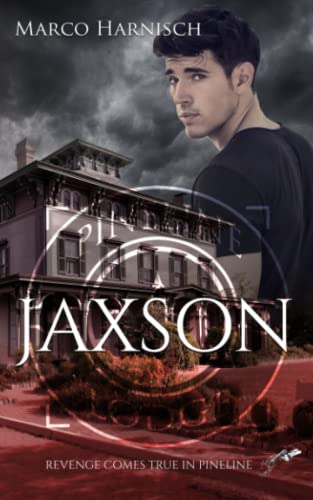 Jaxson: Revenge comes true in Pineline von Independently published