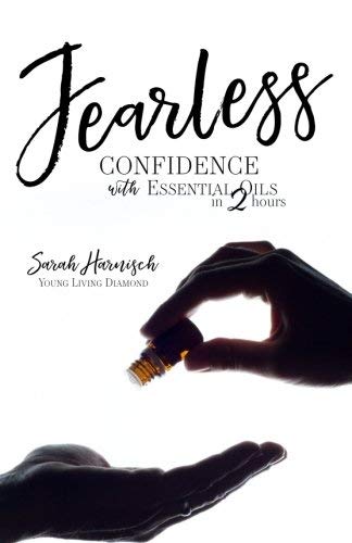 Fearless: Confidence with Essential Oils in 2 Hours von CreateSpace Independent Publishing Platform