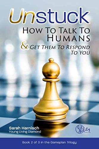 Unstuck: How To Talk To Humans & Get Them To Respond To You (Gameplan, Band 2) von Independently Published