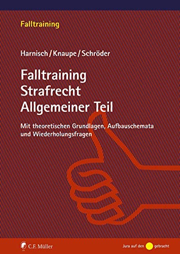 Falltraining Strafrecht Allgemeiner Teil von C.F. Müller