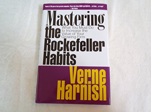 Mastering the Rockefeller Habits: What You Must Do to Increase the Value of Your Fast-Growth Firm