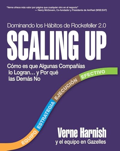 Scaling Up (Dominando los Hábitos de Rockefeller 2.0): Cómo es que Algunas Compañías lo Logran…y Por qué las Demás No (Spanish Edition) von Forbesbooks