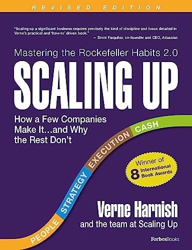 Scaling Up (Revised 2022): How a Few Companies Make It...and Why the Rest Don't (Rockefeller Habits 2.0)