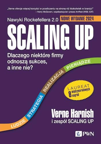 Scaling Up: Dlaczego niektóre firmy odnoszą sukces, a inne nie? Scaling Up: Dlaczego niektóre firmy odnoszą sukces, a inne nie? von Wydawnictwo Naukowe PWN