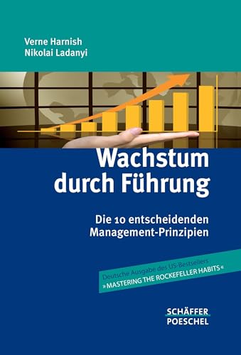 Wachstum durch Führung: Die 10 entscheidenden Management-Prinzipien von Schffer-Poeschel Verlag