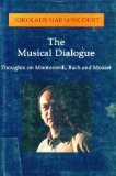 The Musical Dialogue: Thoughts on Monteverdi, Bach and Mozart