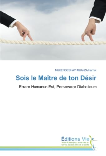 Sois le Maître de ton Désir: Errare Humanun Est, Persevarar Diabolicum von Éditions Vie