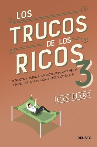 Los trucos de los ricos 3ª parte: 100 trucos y hábitos prácticos para vivir mejor y disfrutar la vida (como hacen los ricos) (Deusto) von Deusto