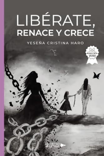 Libérate, renace y crece von Universo de Letras