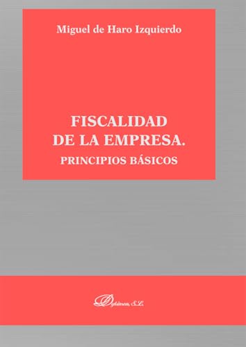 Fiscalidad de la empresa. Principios básicos von Editorial Dykinson, S.L.