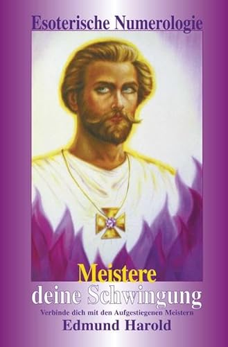 Meistere deine Schwingung: Esoterische Numerologie