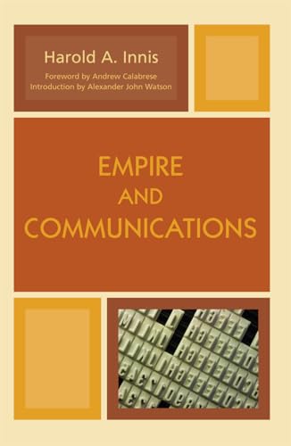 Empire and Communications (Critical Media Studies: Institutions, Politics, and Culture)