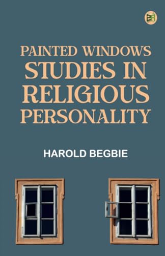 Painted Windows: Studies in Religious Personality von Zinc Read