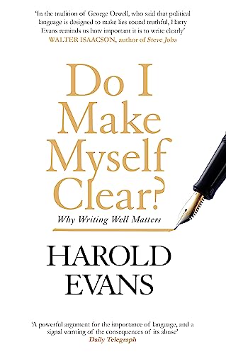 Do I Make Myself Clear?: Why Writing Well Matters