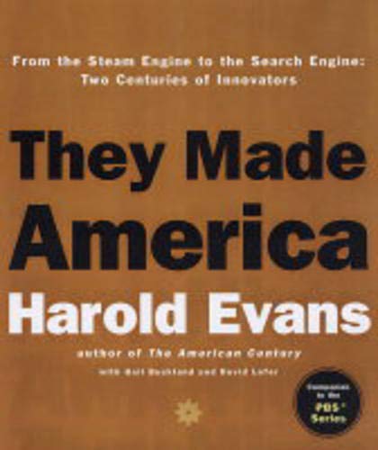 They Made America: From the Steam Engine to the Seach Engine: Two Centuries of Innovators: From the Steam Engine to the Search Engine von Little, Brown and Company