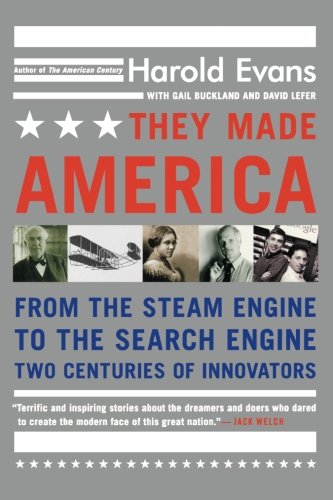 They Made America: From the Steam Engine to the Search Engine: Two Centuries of Innovators von Back Bay Books