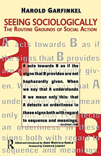 Seeing Sociologically: The Routine Grounds of Social Action (Great Barrington Books)