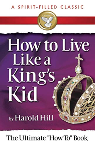 How to Live Like a King's Kid: The Ultimate How to Book