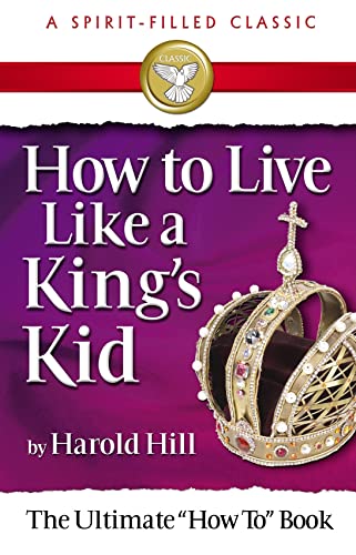 How to Live Like a King's Kid: The Ultimate How to Book