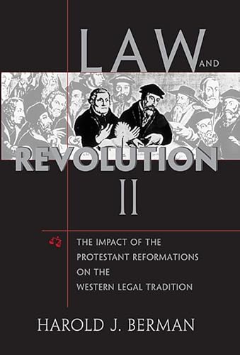 Law And Revolution, II: The Impact of the Protestant Reformations on the Western Legal Tradition von Belknap Press